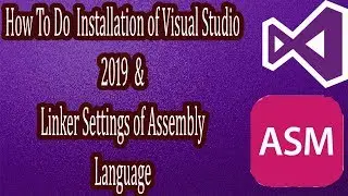 How to do Installation Visual Studio 2019 & Linker Setting of Assembly Language | Bhinder World