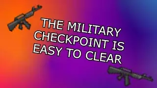 How to clear the military checkpoint in project zomboid