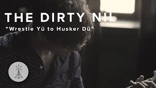 117. The Dirty Nil - 