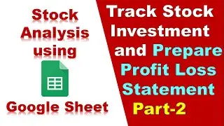 How to track stock investment and prepare Profit Loss (PL) statement-Part 2