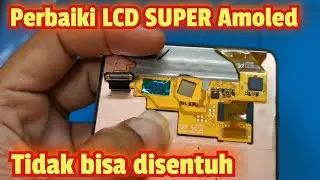 PERBAIKI LCD SAMSUNG A52s Super Amoled tidak bisa disentuh