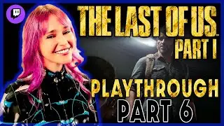 The Final Push! Amazing Ending!💀| The Last of Us Part 1 | Blind Playthrough | Part 6