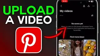 How to Easily Upload Videos on the Pinterest App
