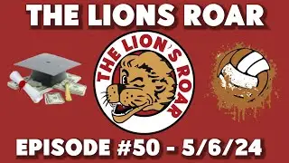 THE LION'S ROAR | EPISODE 50  - 05/06/2024