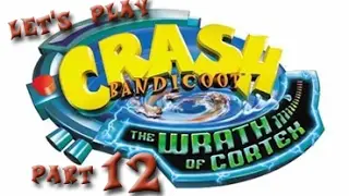 Let's Play Crash Bandicoot: The Wrath of Cortex - Part 12 - Blundering Heights
