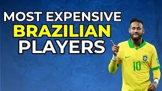 Name The Most Expensive Brazilian Players of All Time