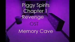 PIGGY SPIRITS CHAPTER 1 - OST  - Memory Cave