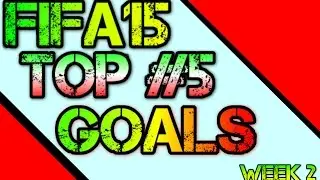 Fifa 15 | Top 5 goals Of the Week #2