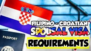 WHAT ARE THE REQUIREMENTS FOR  APPLYING SPOUSAL VISA  WITH CROATIAN HUSBAND