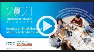 2021 Business Aftermath Report Webinar by Identity Theft Resource Center