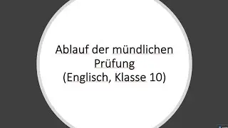 Ablauf einer mündlichen Prüfung in Englisch  in der 10. Klasse (Realschule, Oberschule) - oral exam