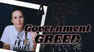 A Tale of Government Greed