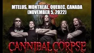 Cannibal Corpse - Live at MTELUS, Montreal, Quebec (11-05-2022) Full Show Audio