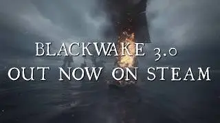 Blackwake 3.0 Launch Trailer