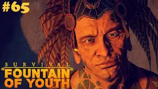 ВОТ ЭТО СЮРПРИЗ!!! ЖИВОЙ ИНДЕЕЦ!? - SURVIVAL: FOUNTAIN OF YOUTH # 65