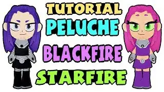 Cómo hacer un peluche de Blackfire / Starfire - Tutorial Teen Titans GO