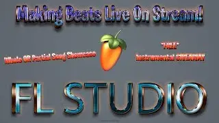 BEAT GIVEAWAY - Making Beats Live - FL Studio