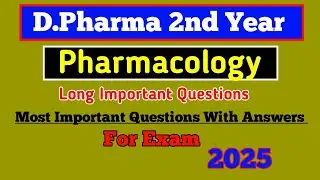 Pharmacology important questions for exam 2025// dpharma 2nd year pharmacology questions and answer