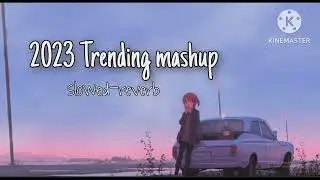 2023 trending mashup | lofi song slowed-reverb | trending song