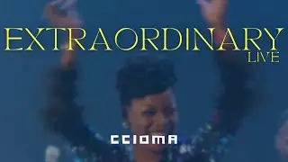 EXTRAORDINARY (Official Video) - CCIOMA | LIVE