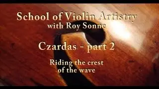 Czardas Masterclass with Roy Sonne - part 2, from the School of Violin Artistry