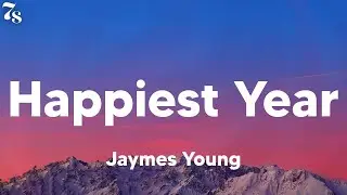 Jaymes Young - Happiest Year (lyrics)