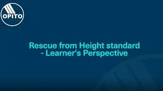 OPITO Rescue from Height Standard - Learner's Perspective