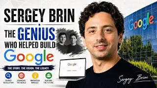 Sergey Brin: The Genius Who Helped Build Google | Billionaire Success Story 