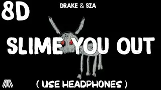 Drake - Slime You Out Ft. SZA ( 8D Audio ) - Use Headphones 🎧