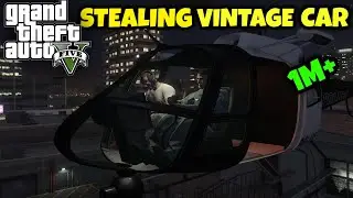 STEALING EXPENSIVE VINTAGE CAR IN GTA V|EYE IN THE SKY|GTA V GAMEPLAY HINDI| GTA V HINDI