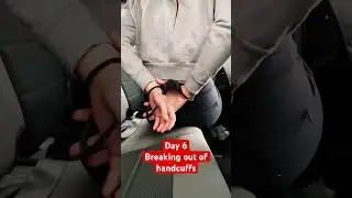 Day 6 breaking out of handcuffs!! 