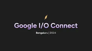 Glimpse of Google I/O Event | Bengaluru 2024