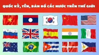 Dạy bé học Quốc kỳ và Tên các nước trên thế giới | FLAGS, NAMES, and MAPS of Countries | Oh Vui Kids