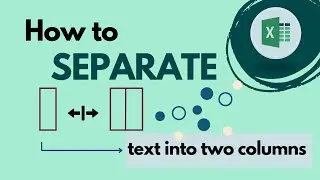 How to separate text into two columns in Excel