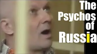 Criminal Behavioural Science Russian Psychopaths