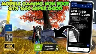 Module Update GTX 1660 Super Good❗How to Make Your Potato Phone Play Genshin Smoothly Without Lag