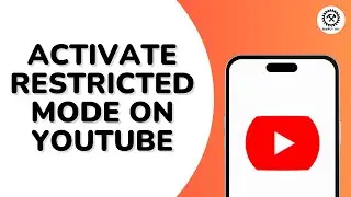 How to Activate Restricted Mode on YouTube