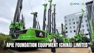 APIE FOUNDATION EQUIPMENT （CHINA）LIMITED - Piling Machinery Factory