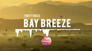[No Copyright Music] Bay Breeze - FortyThr33