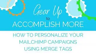 How to Personalize Your MailChimp Campaigns using Merge Tags