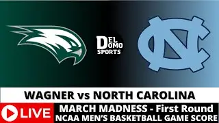 WAGNER VS NORTH CAROLINA LIVE - NCAAM March Madness - MAR 21, 2024 - West Region - First Round
