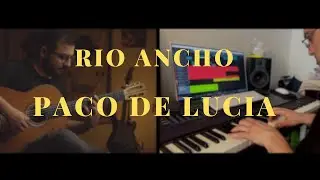 Paco de Lucia : Rio Ancho (cover) #pacodelucia #flamenco
