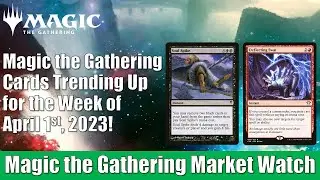 Magic the Gathering Cards Trending Up for the Week of April 1st, 2023