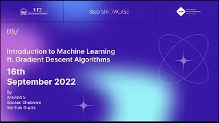 Intro. to ML ft Gradient Descent Algorithms | ACM-VIT |  Aravind S, Soosan Shabnam & Sarthak Gupta