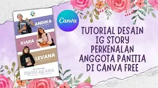 Tutorial Desain Perkenalan Panitia di Canva FREE