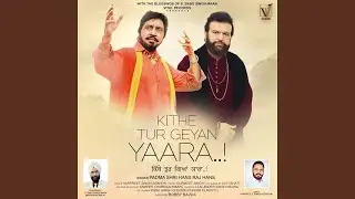 Kithe Tur Geyan Yaara
