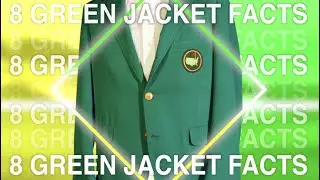 8 FACTS about THE MASTERS GREEN JACKET