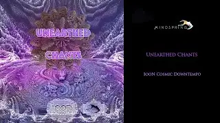 Ioon Cosmic Downtempo - Unearthed Chants