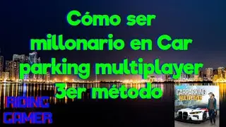 Nuevo metodo para volverse millonario en Car Parking Multiplayer aca te muestro como paso a paso