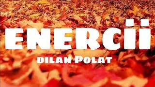 ENERCİİ-Dilan Polat🎵(Lyrics)
